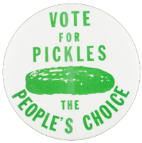 scanned button pin that says Vote for Pickles - the people's choice